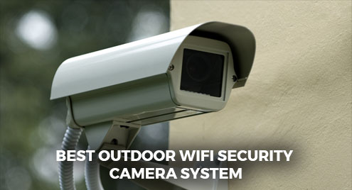 Best Outdoor Wifi Security Camera System