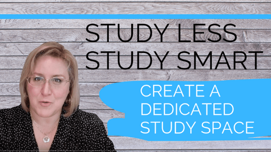 Study Less, Study Smart – Tip 2: Create a Designated Study Space ...