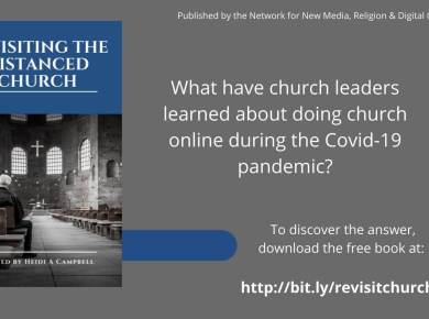 The Network for New Media, Religion and Digital Culture is excited to announce the publication of Dr. Heidi A. Campbell's newest eBook Revisiting the Distanced Church which is the follow-up to the widely successful The Distanced Church: Reflections on Doing Church Online released last year.