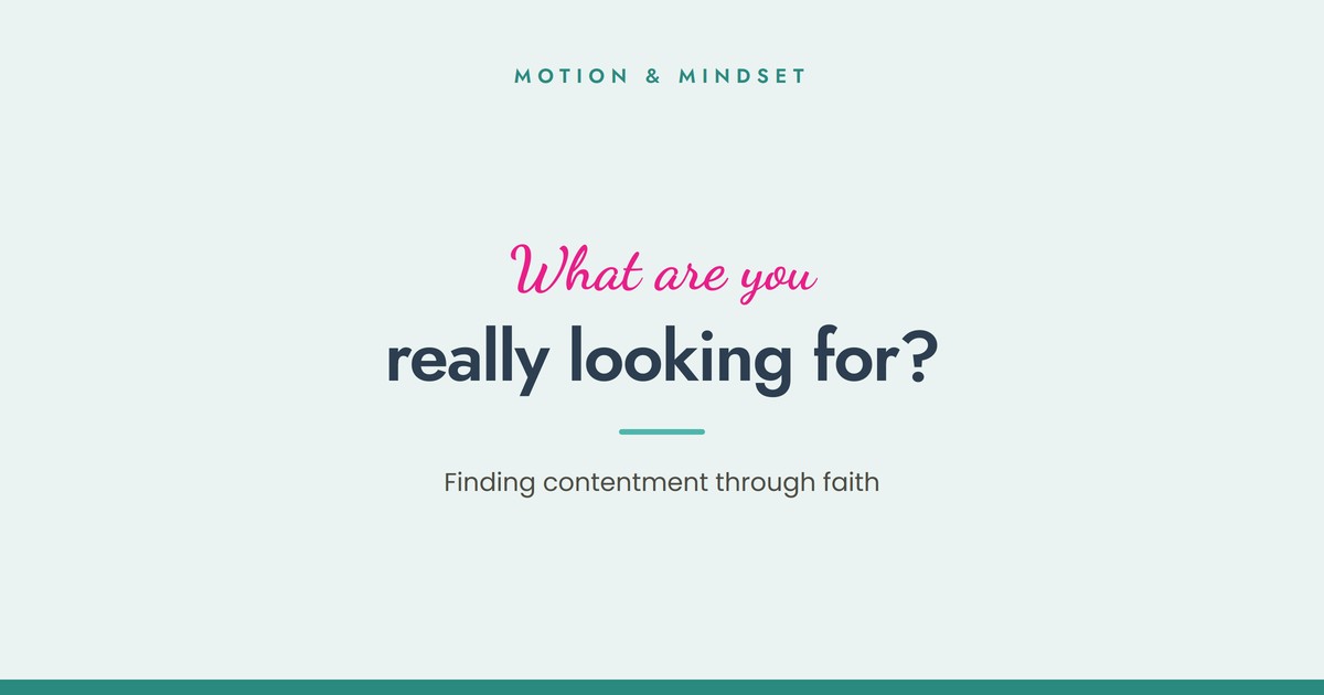 What Are You Really Looking For? Finding Contentment Through Faith