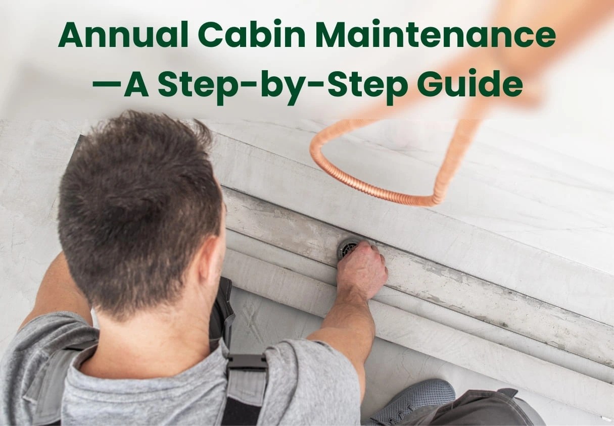 annual cabin maintenance guide