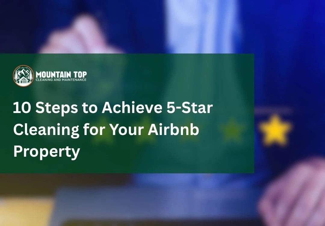 10 Steps to Achieve 5-Star Cleaning for Your Airbnb Property