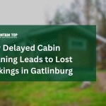 How Delayed Cabin Cleaning Leads to Lost Bookings in Gatlinburg