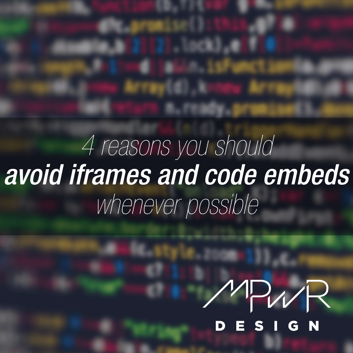 4 reasons you should avoid iframes and code embeds whenever possible