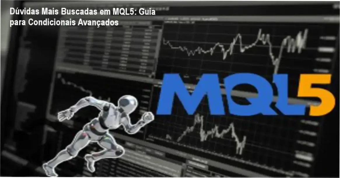 Guia de estruturas condicionais avançadas no MQL5 com exemplos práticos de If Else, Switch e aplicações reais para traders