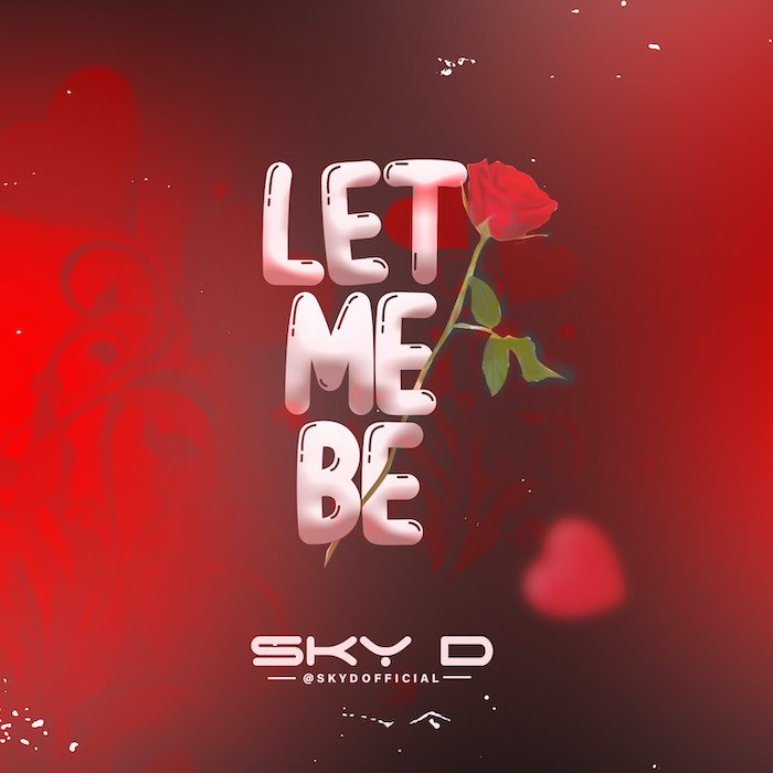 [Music] Sky D – Let Me Be
