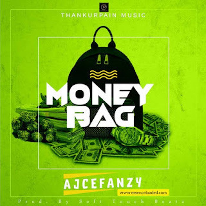[Music] AJCeFanzy – Money Bag