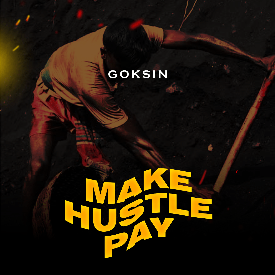 [Music] Goksin – Make Hustle Pay