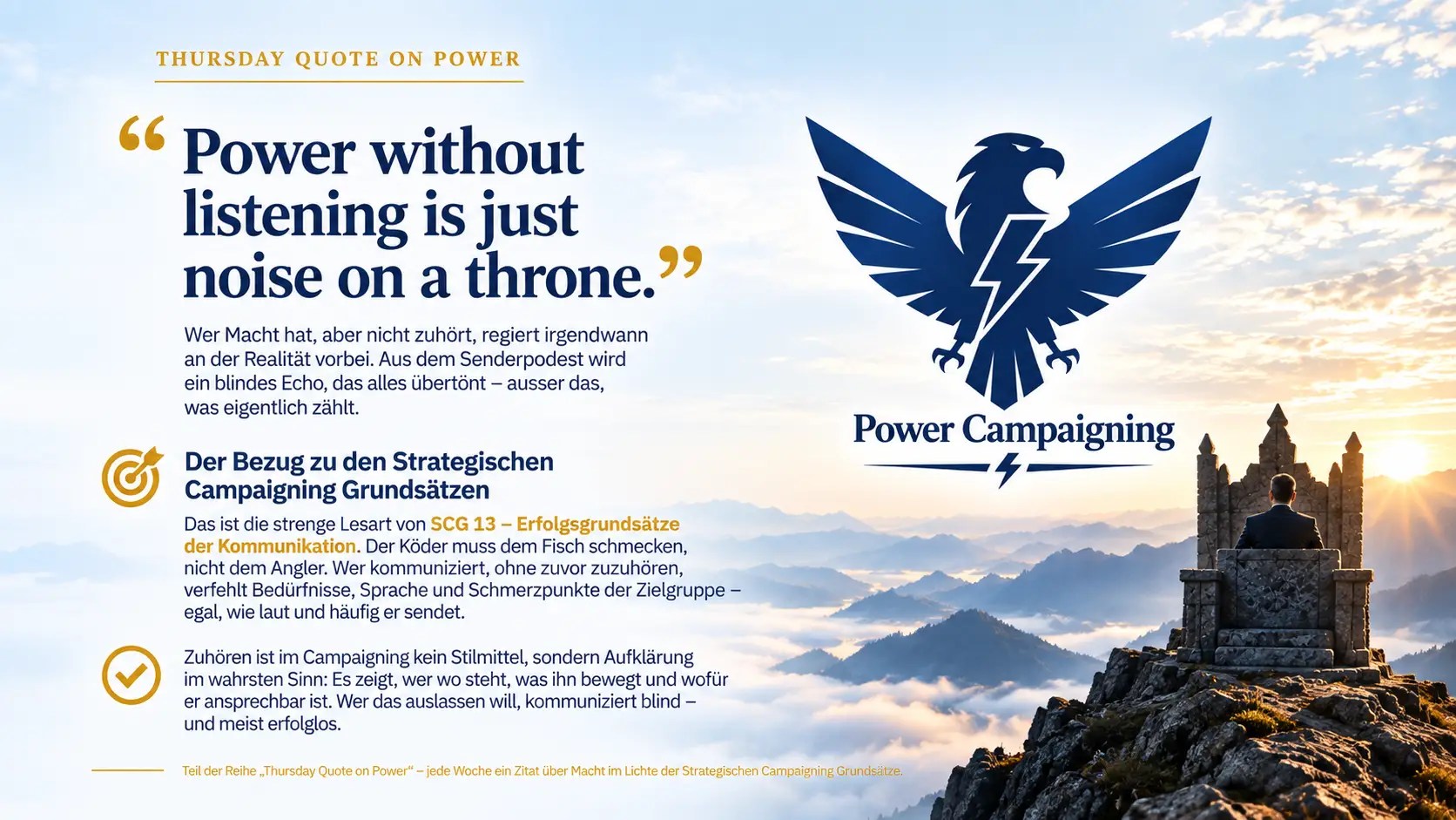 Alt text: Landscape graphic for the series «Thursday Quote on Power» featuring the quote «Power without listening is just noise on a throne.» A stylised blue Power Campaigning eagle with lightning bolt overlooks a mountain landscape and a solitary figure on a stone throne. The accompanying text links the quote to SCG 13 – Erfolgsgrundsätze der Kommunikation and emphasises listening as the basis for understanding the needs, language and concerns of target groups.