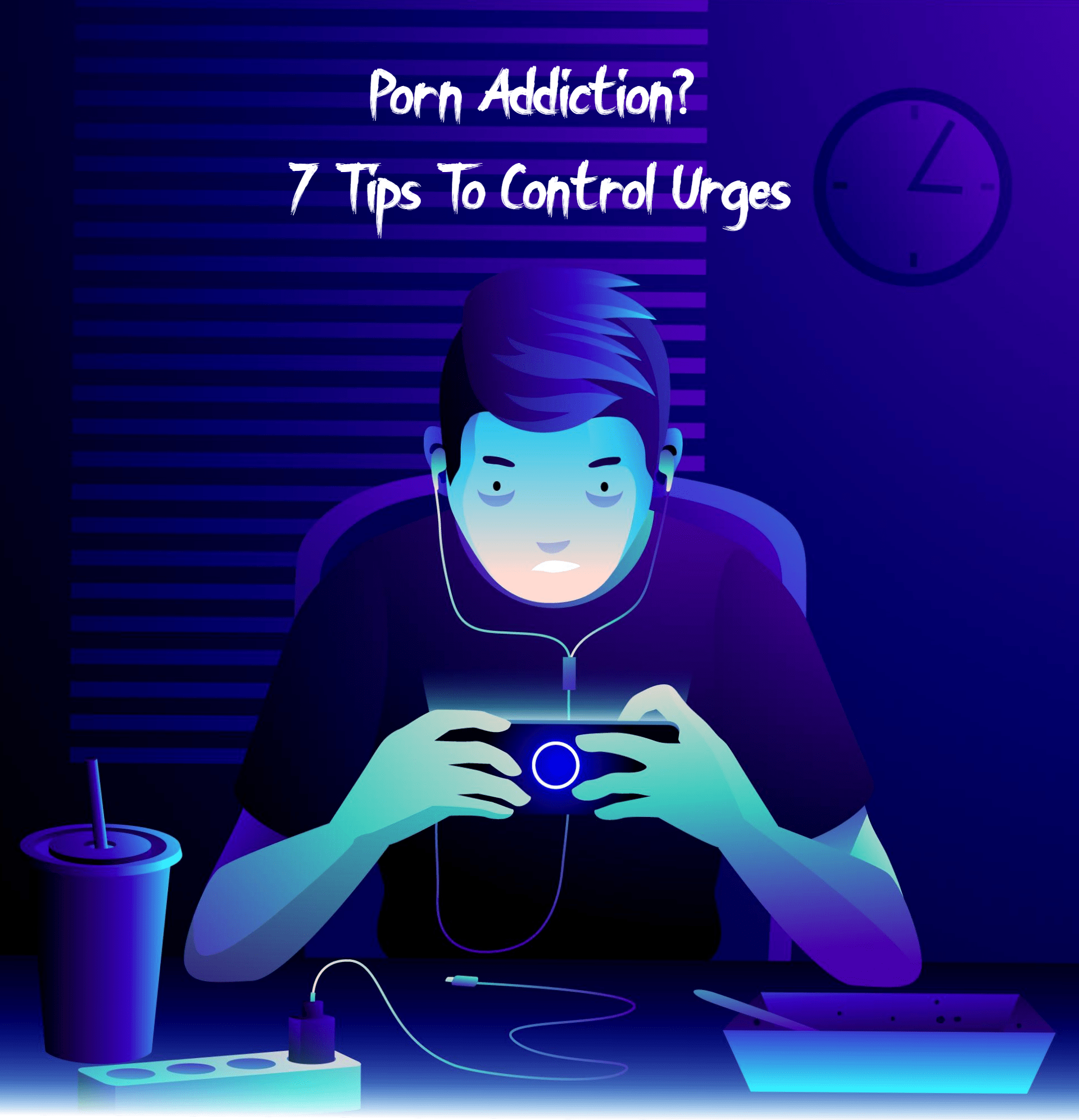 How to control uncontrollable urges on nofap: 7 vital tips