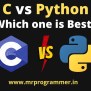 C Vs Python Programming | Difference Between C & Python - Mr Programmer