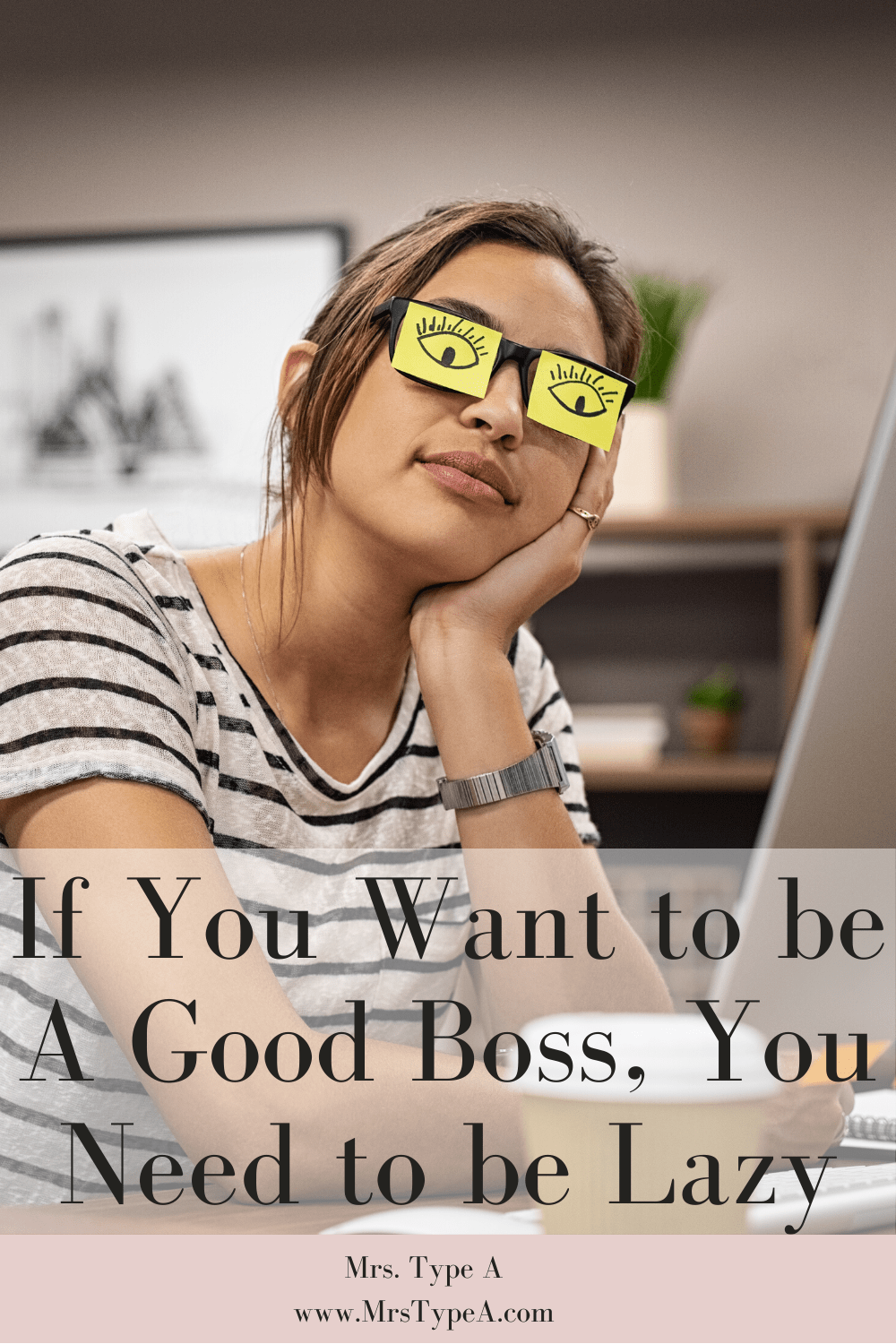 If You Want to be A Good Boss, You Need to be Lazy