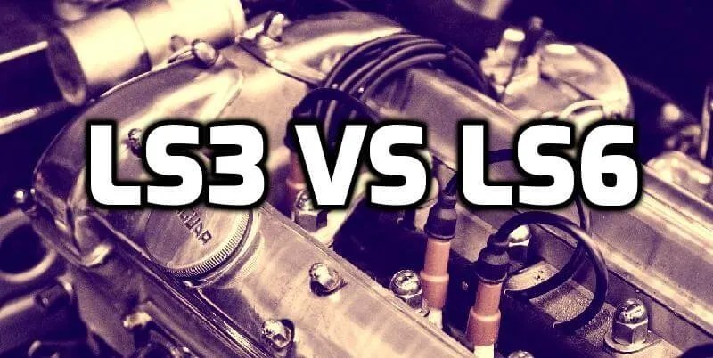 LS3 vs LS6 Engine