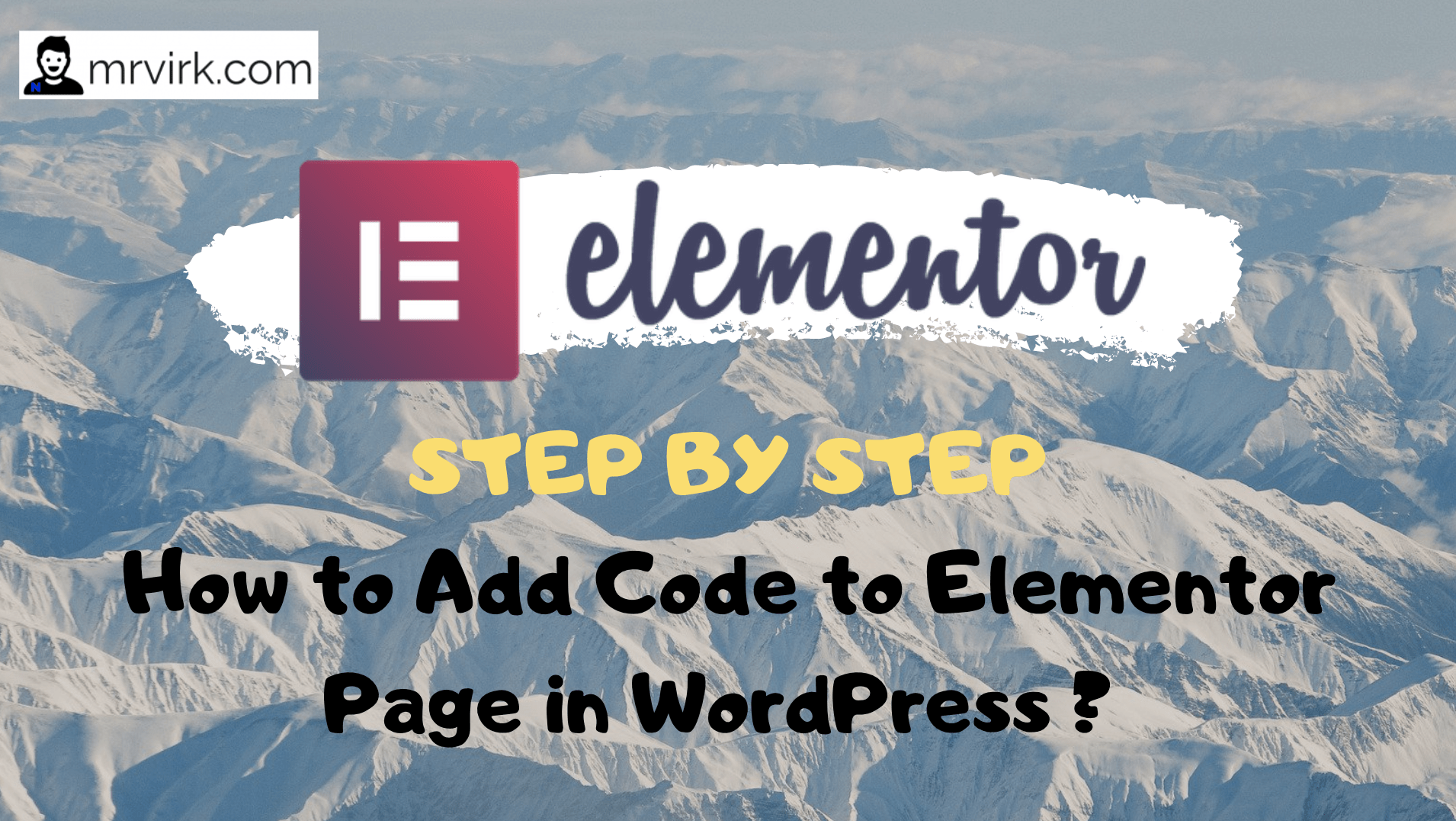 How to Add Code to Elementor Page in WordPress ? step by step