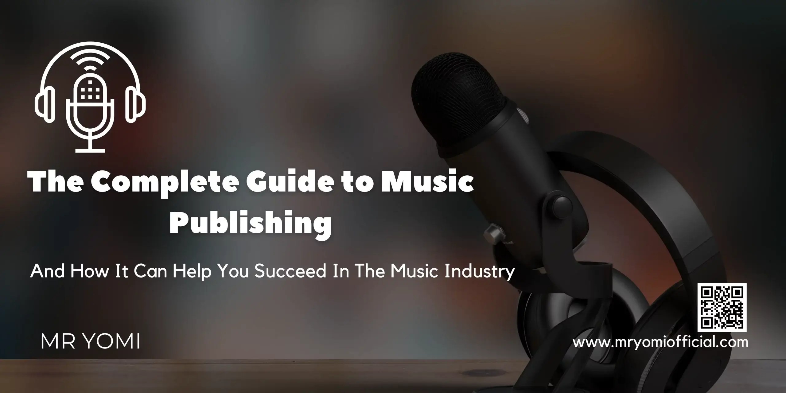 The Complete Guide to Music Publishing - Mr Yomi