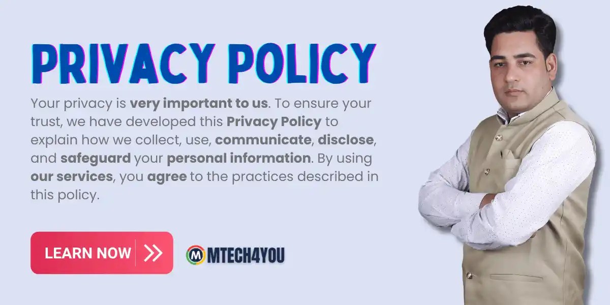 Privacy Policyf or mtech4you