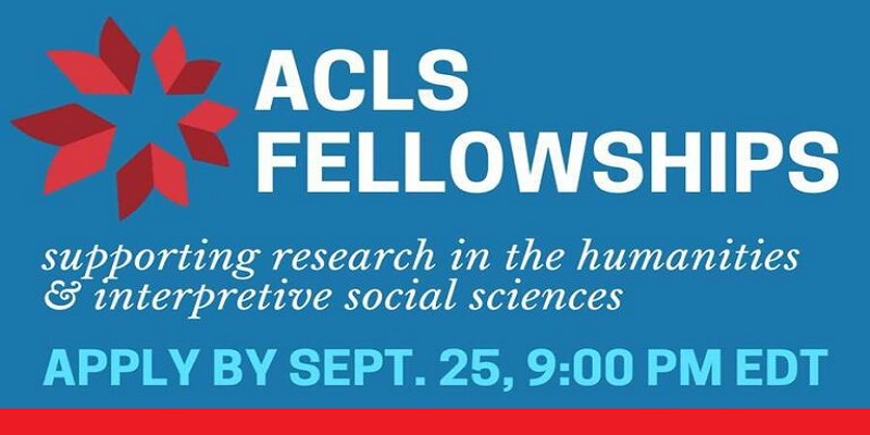 American Council of Learned Societies (ACLS) Fellowships 2025-2026 (up to $60,000) Deadline: 25 September, 2025