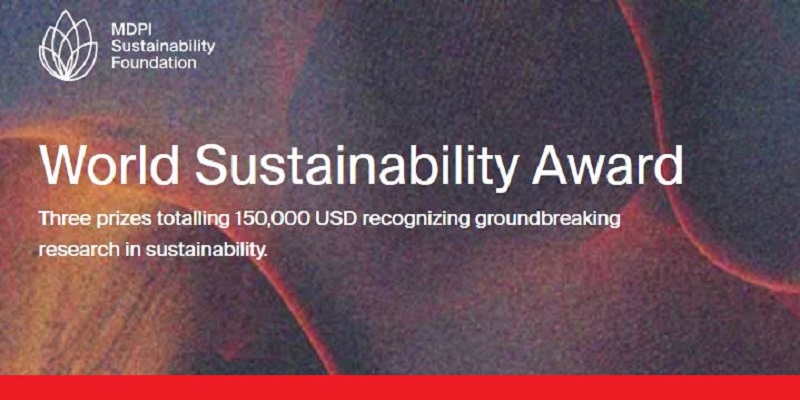 MDPI Sustainability Foundation World Sustainability Award 2026 ($150,000 in prizes) Deadline: 15 December, 2025
