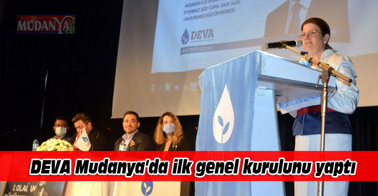 Mudanya’da ilk genel kurulunu gerçekleştiren DEVA Partisi, kurucu başkan ekonomist