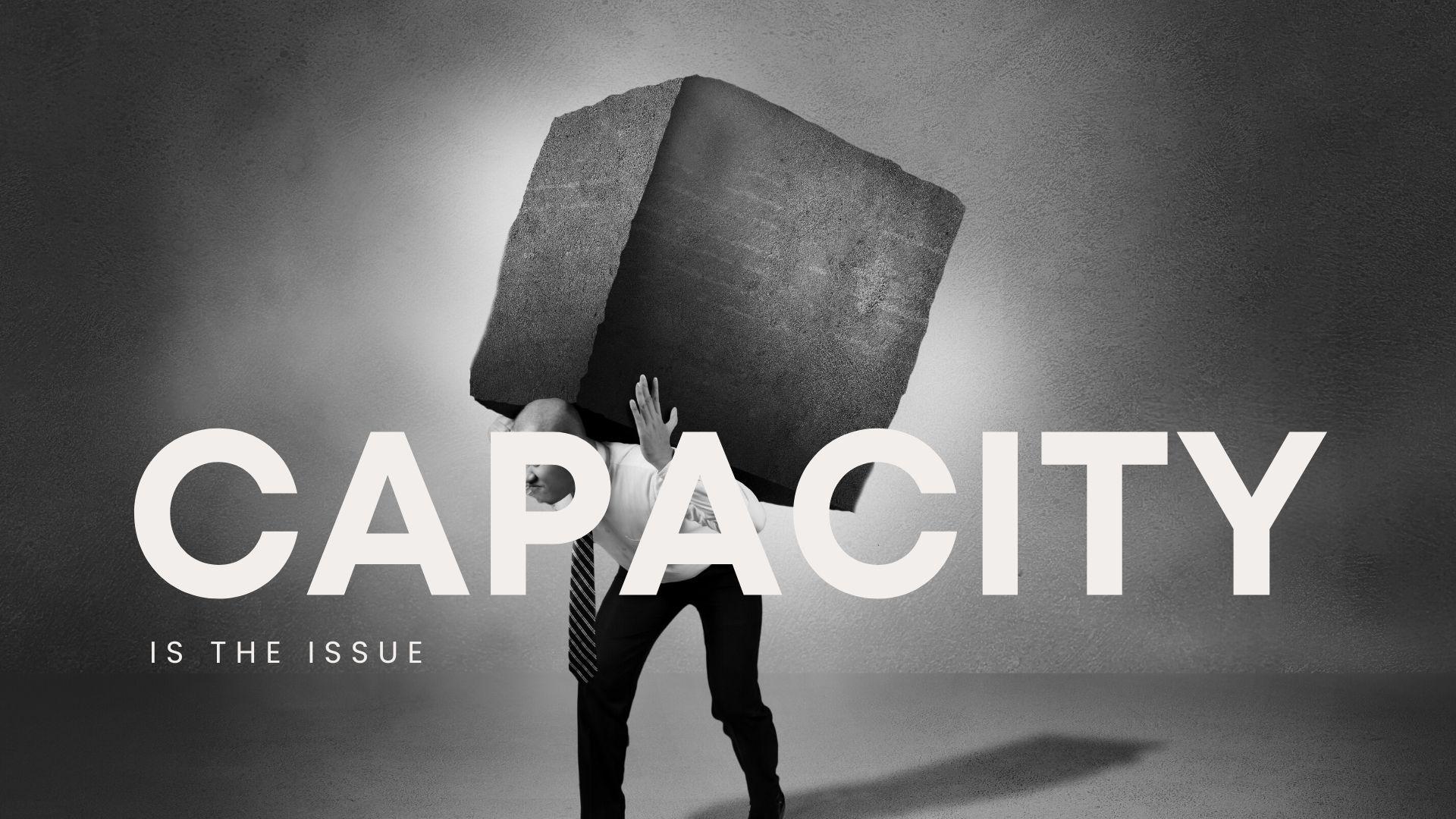 Capacity