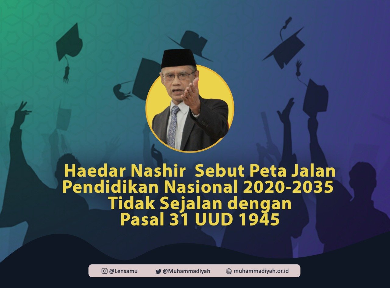 Haedar Nashir Sebut Peta Jalan Pendidikan Nasional 2020-2035 Harus Sejalan dengan Pasal 31 UUD 1945 - Cahaya Islam Berkemajuan