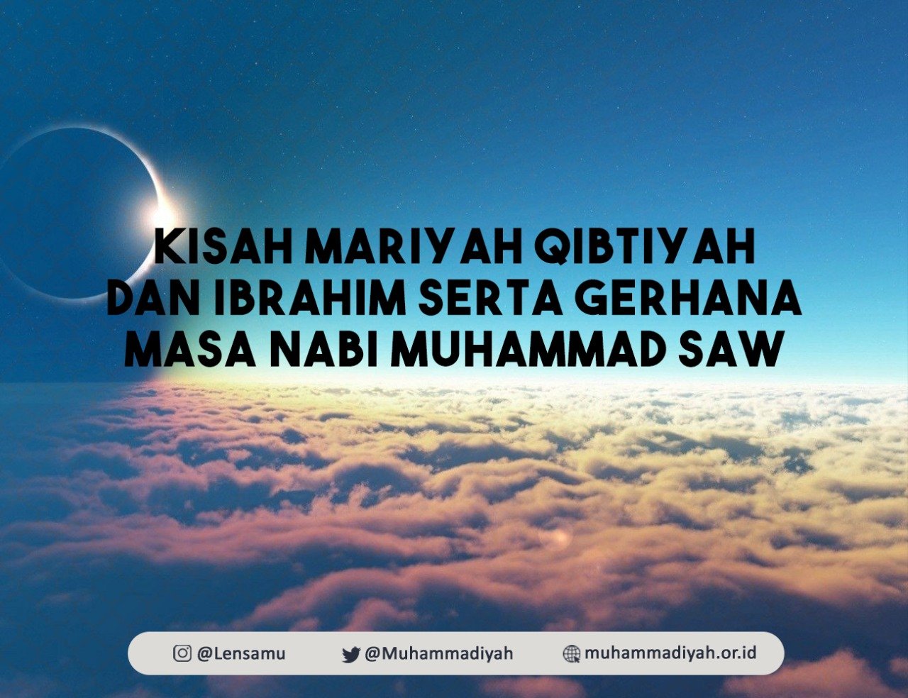 Kisah Mariyah Qibtiyah dan Ibrahim serta Gerhana Masa Nabi Muhammad SAW -  Cahaya Islam Berkemajuan
