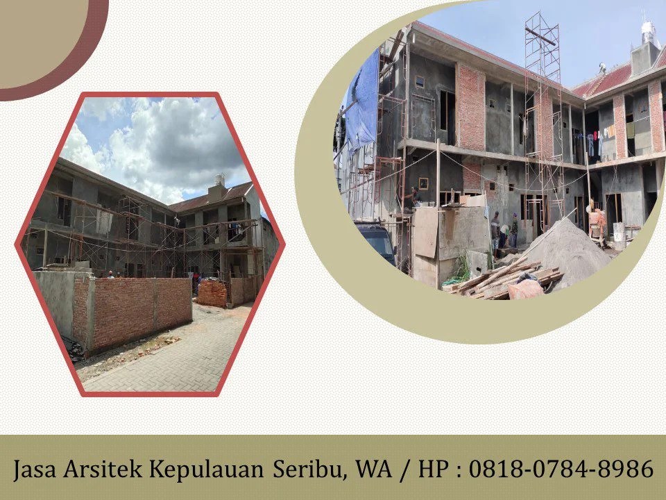 Jasa Arsitek Kepulauan Seribu, WA / HP : 0818-0784-8986