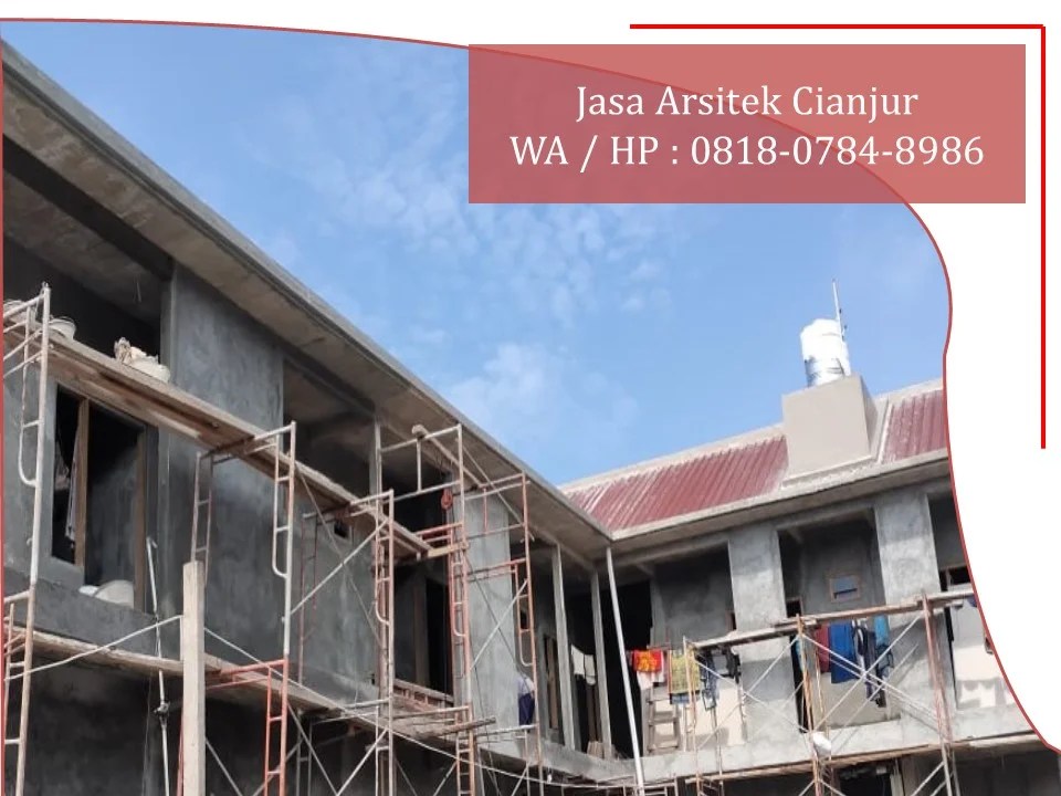 Jasa Arsitek Cianjur, WA / HP : 0818-0784-8986