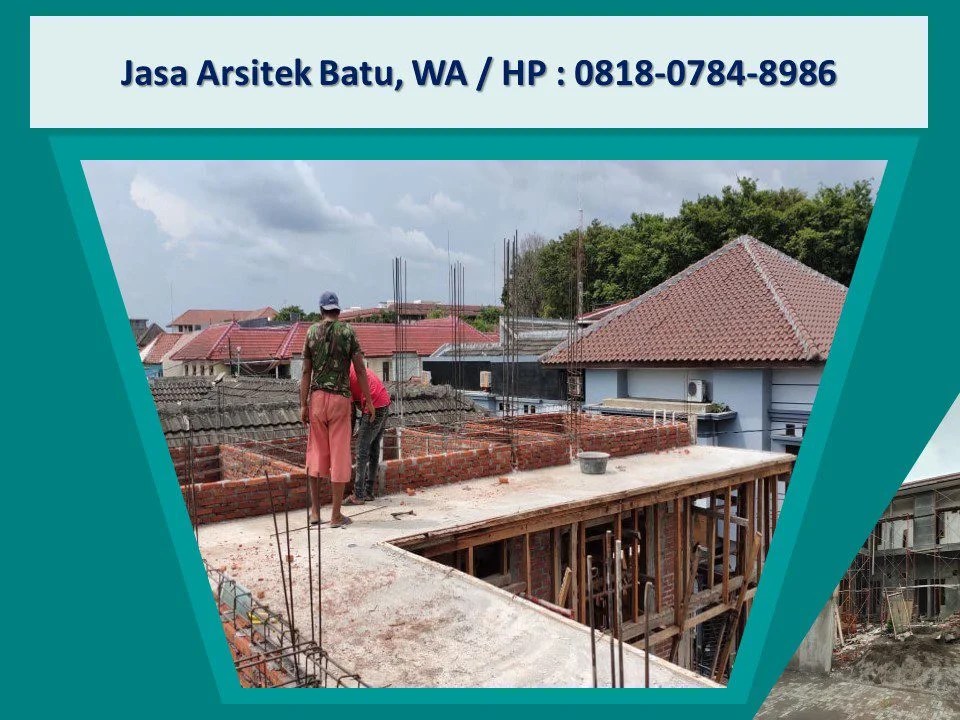 Jasa Arsitek Kota Batu, WA / HP : 0818-0784-8986