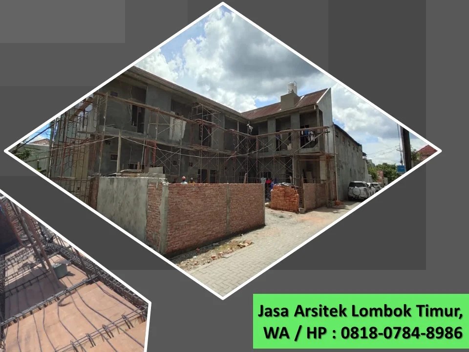 Jasa Arsitek Lombok Timur, WA / HP : 0818-0784-8986