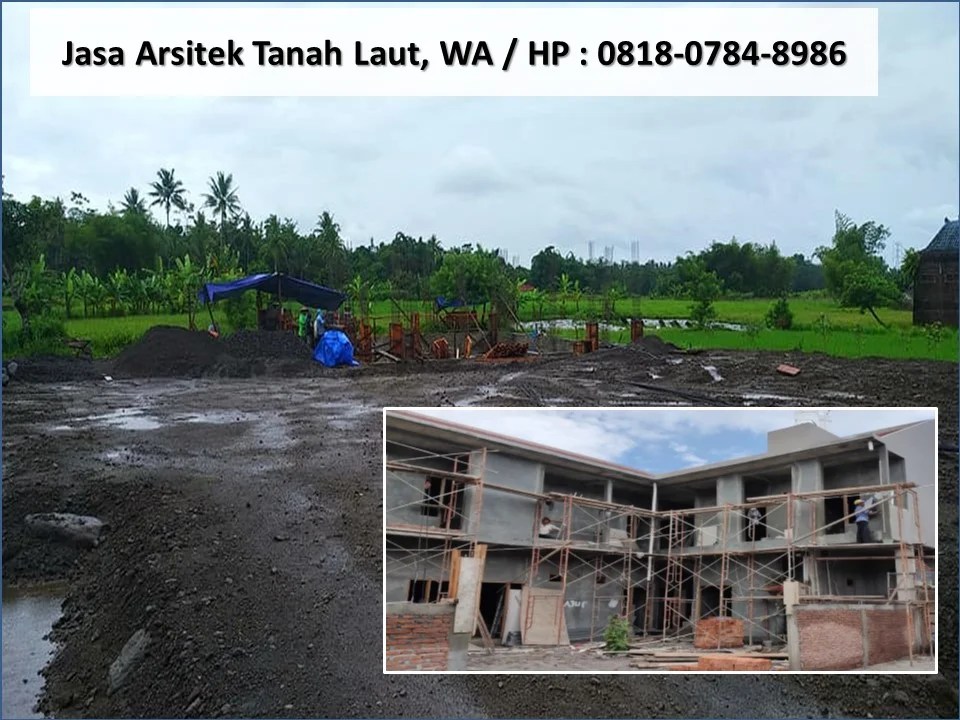 Jasa Arsitek Tanah Laut, WA / HP : 0818-0784-8986