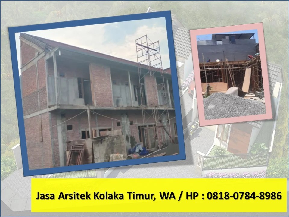 Jasa Arsitek Kolaka Timur, WA / HP : 0818-0784-8986
