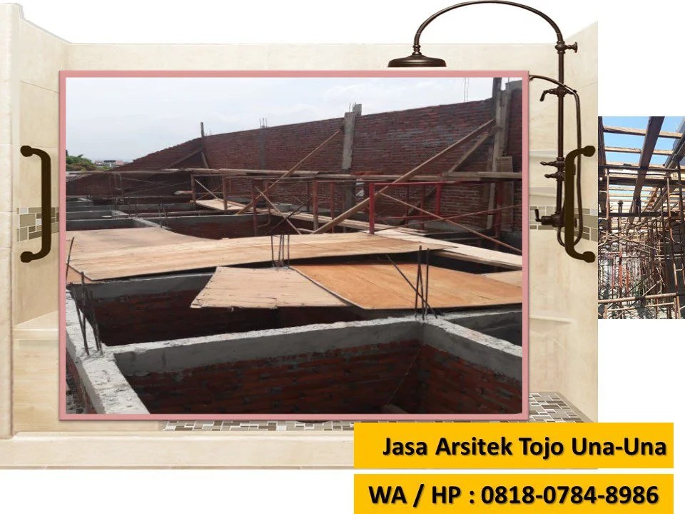 Jasa Arsitek Tojo Una-Una, WA / HP : 0818-0784-8986