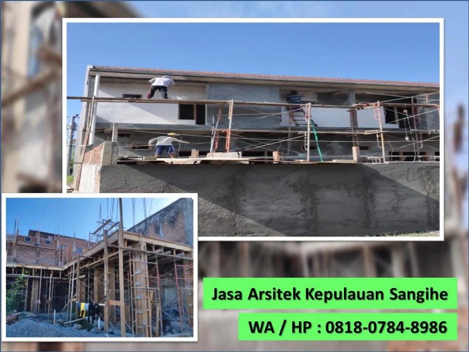 Jasa Arsitek Kepulauan Sangihe, WA / HP : 0818-0784-8986