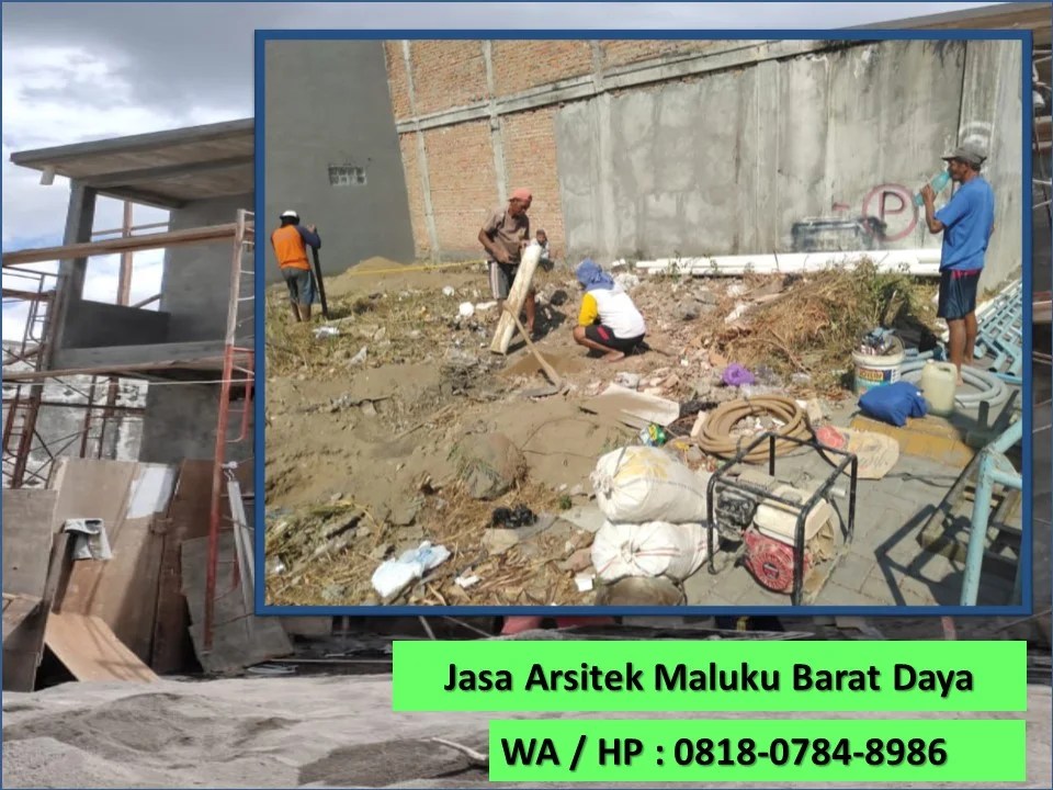 Jasa Arsitek Maluku Barat Daya, WA / HP : 0818-0784-8986