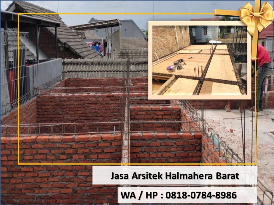 Jasa Arsitek Halmahera Barat, WA / HP : 0818-0784-8986