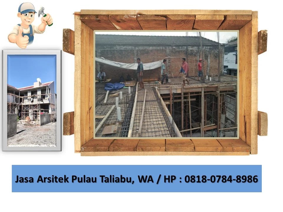Jasa Arsitek Pulau Taliabu, WA / HP : 0818-0784-8986