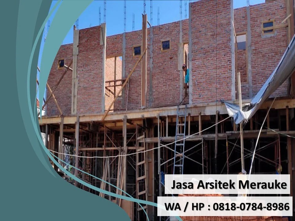 Jasa Arsitek Merauke, WA / HP : 0818-0784-8986