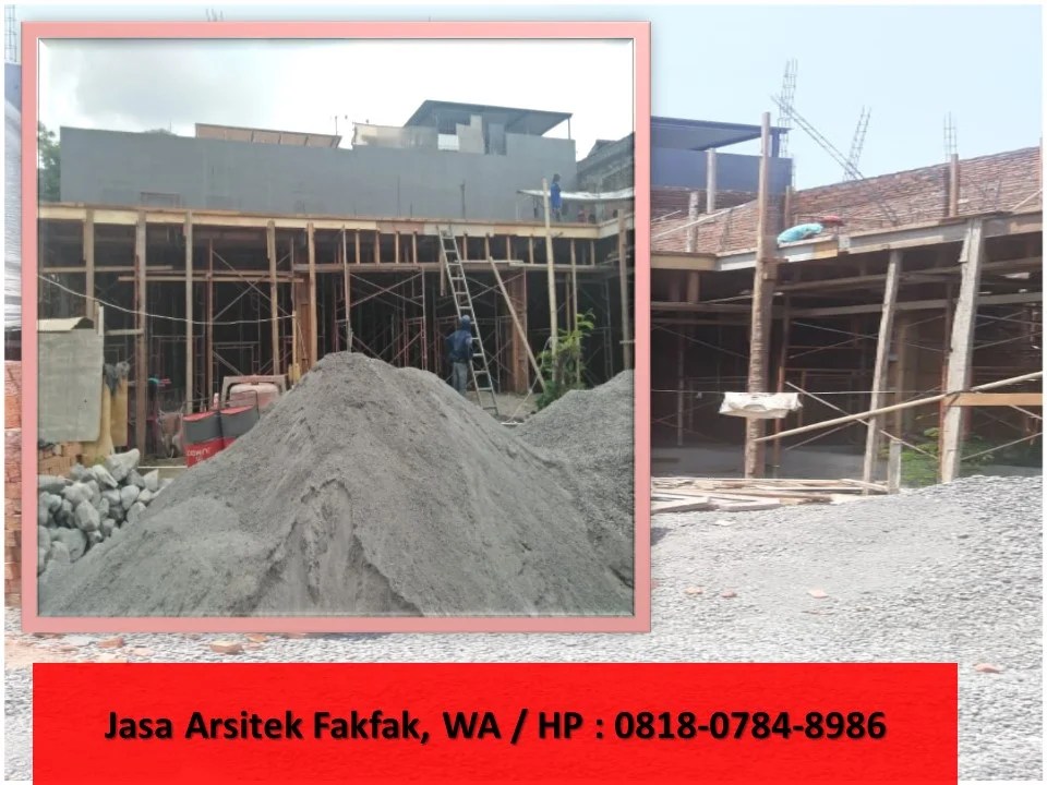 Jasa Arsitek Fakfak, WA / HP : 0818-0784-8986