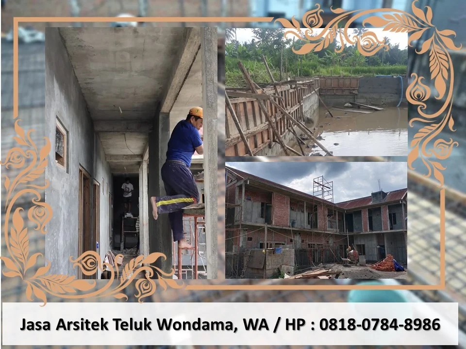Jasa Arsitek Teluk Wondama, WA / HP : 0818-0784-8986