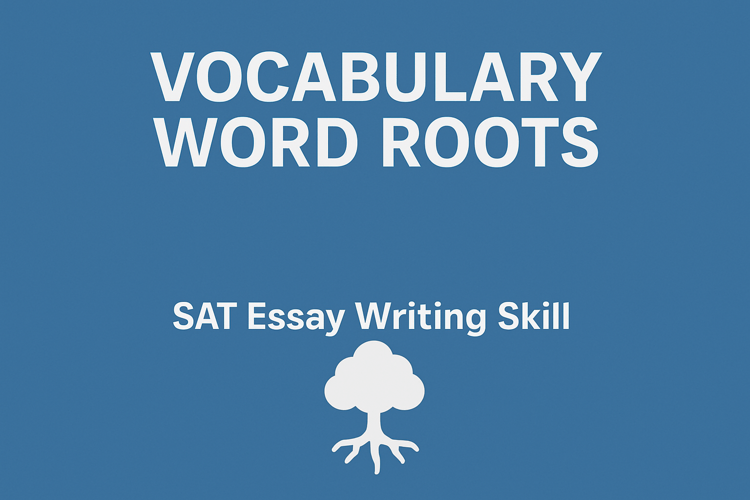 Mastering “Word Roots” for SAT Success