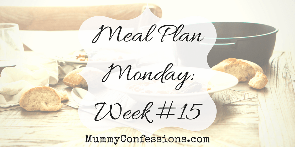 Meal Plan Monday: Week # 15