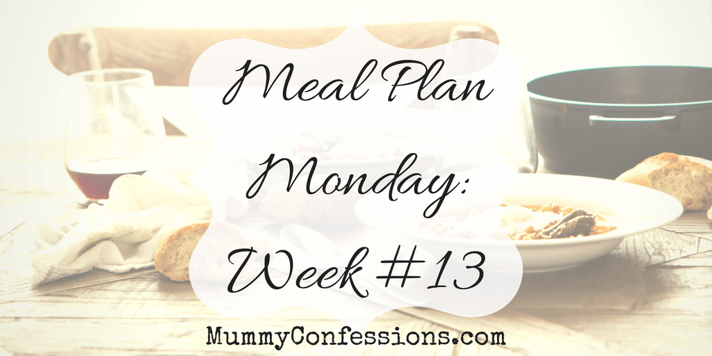 Meal Plan Monday: Week #13