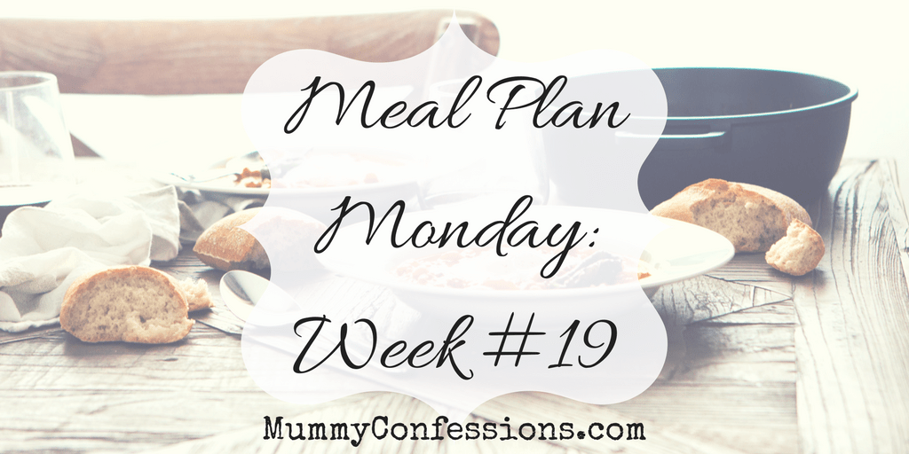 Meal Plan Monday: Week #19