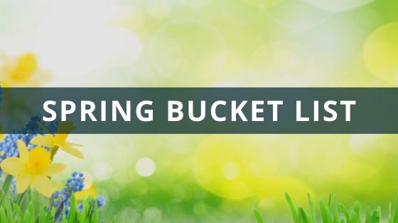 Spring Bucket List