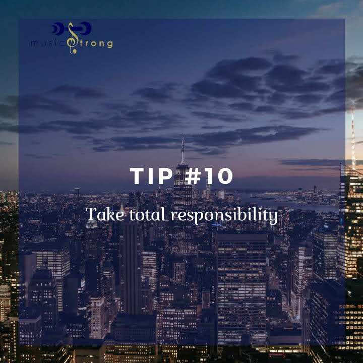 TIP # 10 Take total responsibility