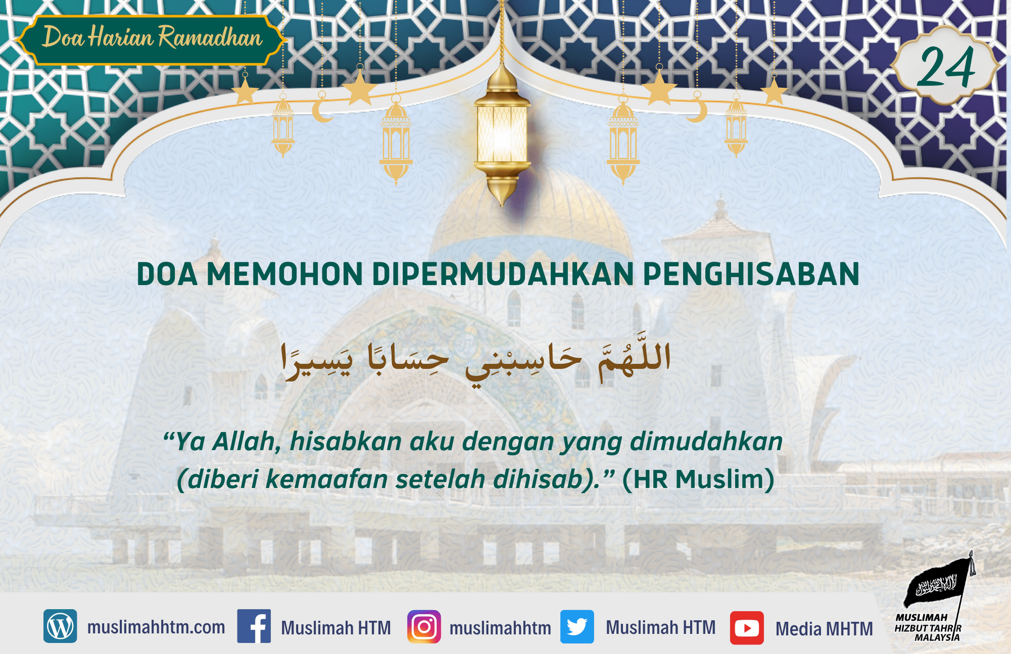 DOA MEMOHON DIPERMUDAHKAN PENGHISABAN اللَّهُمَّ حَاسِبْنِي حِسَابًا يَسِيرًا “Ya Allah, hisabkan aku dengan yang dimudahkan (diberi kemaafan setelah dihisab).” (HR Muslim)