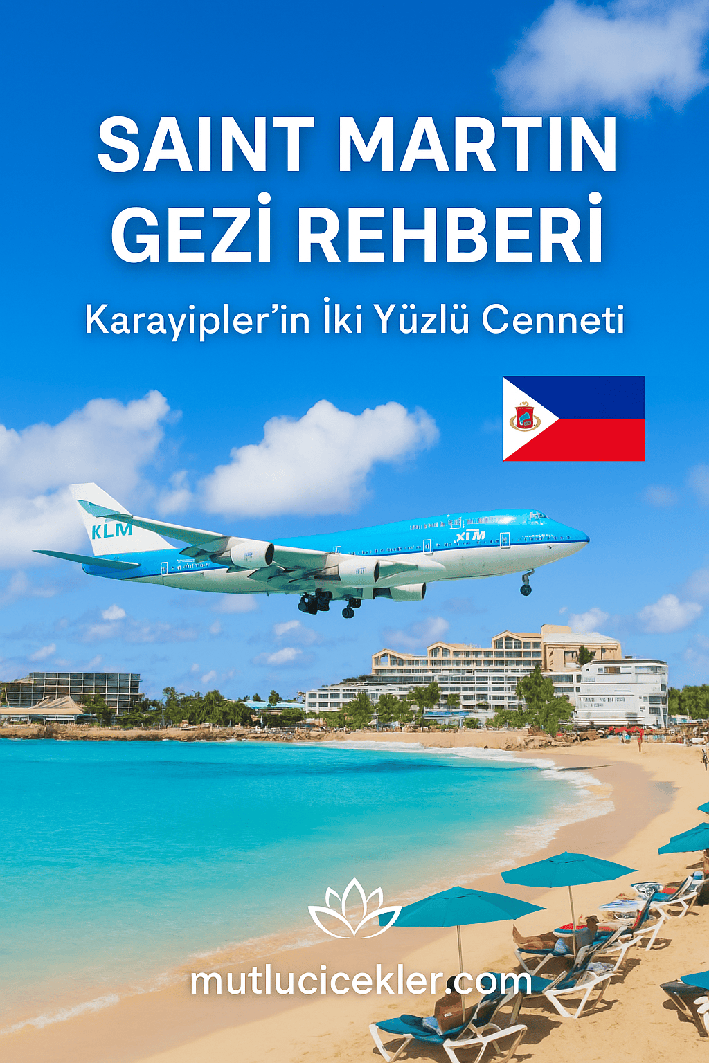 🇸🇽 Saint Martin Gezi Rehberi: Karayiplerin İki Yüzlü Cenneti