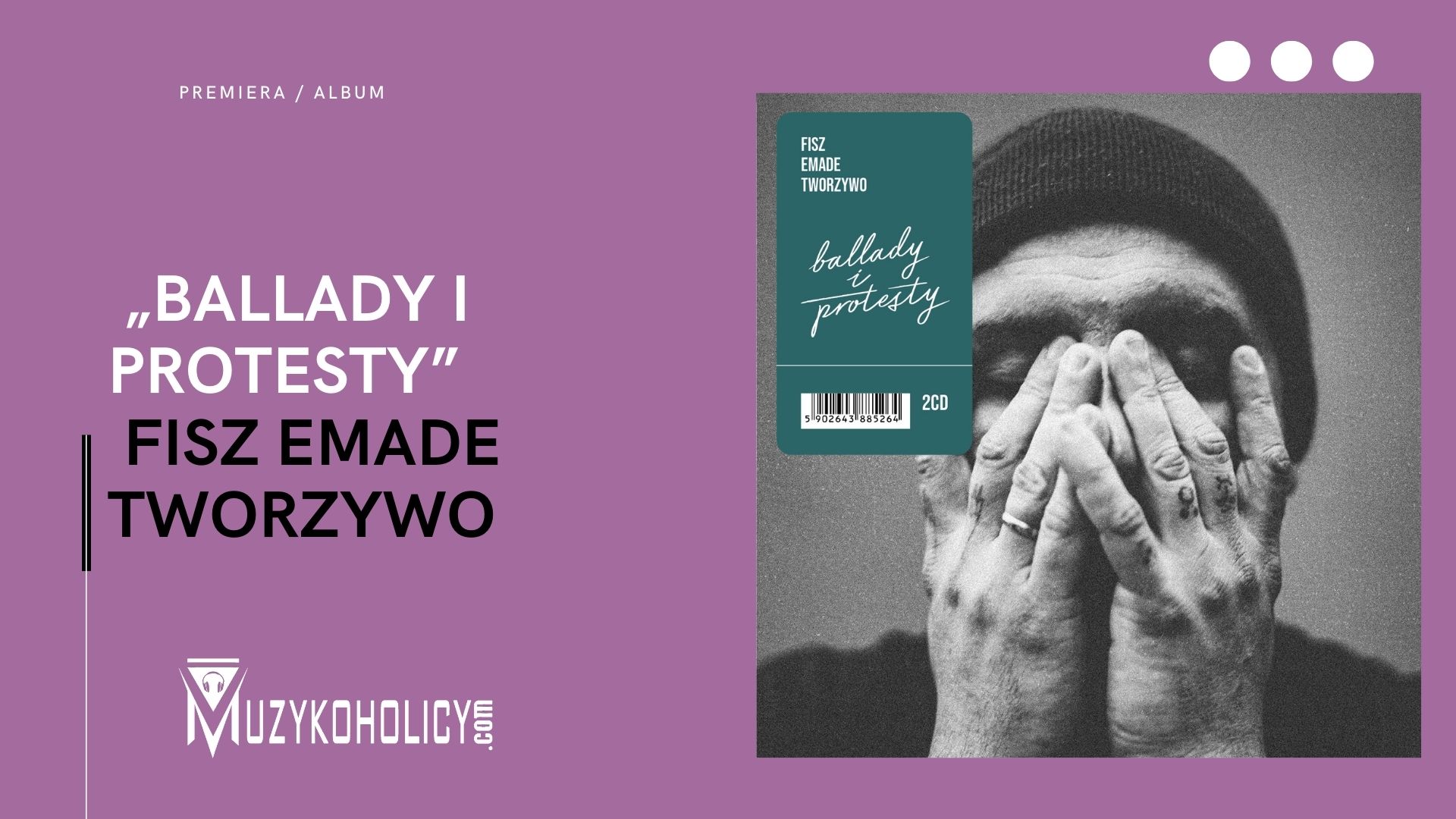 PREMIERA płyty „BALLADY I PROTESTY” zespołu FISZ EMADE TWORZYWO