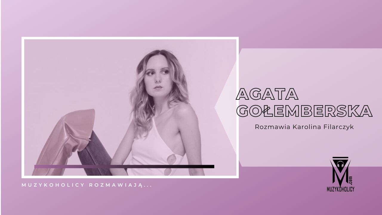 "Zawsze zachowuję otwartą głowę na rady i sugestie" - Agata Gołemberska